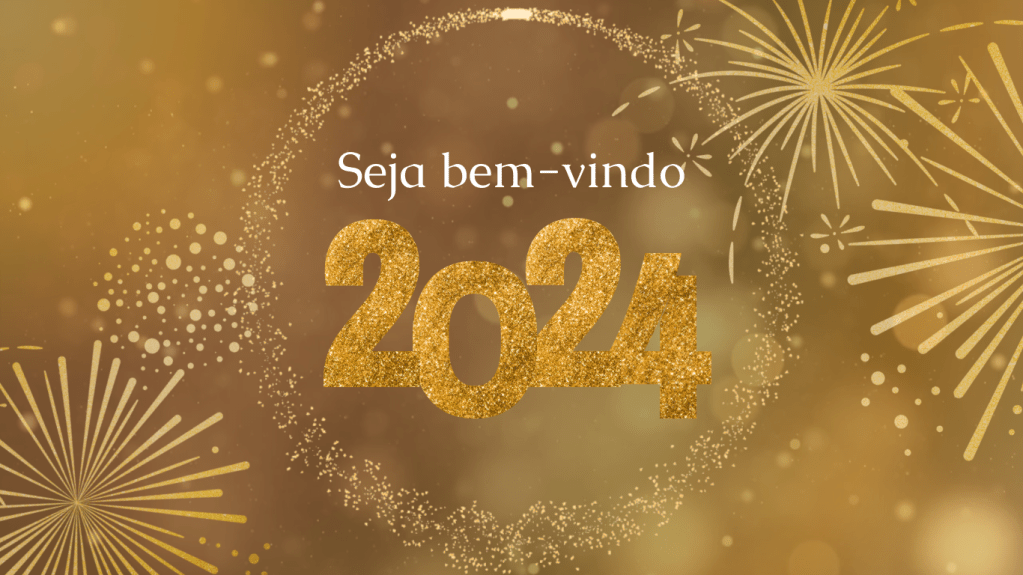 RUMO A UM 2024 CHEIO DE FOCO, FORÇA E FÉ
